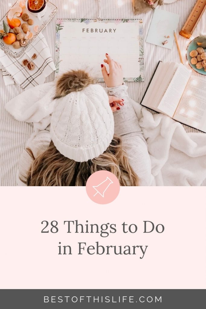 28 Things to Do in February Best of This Life
