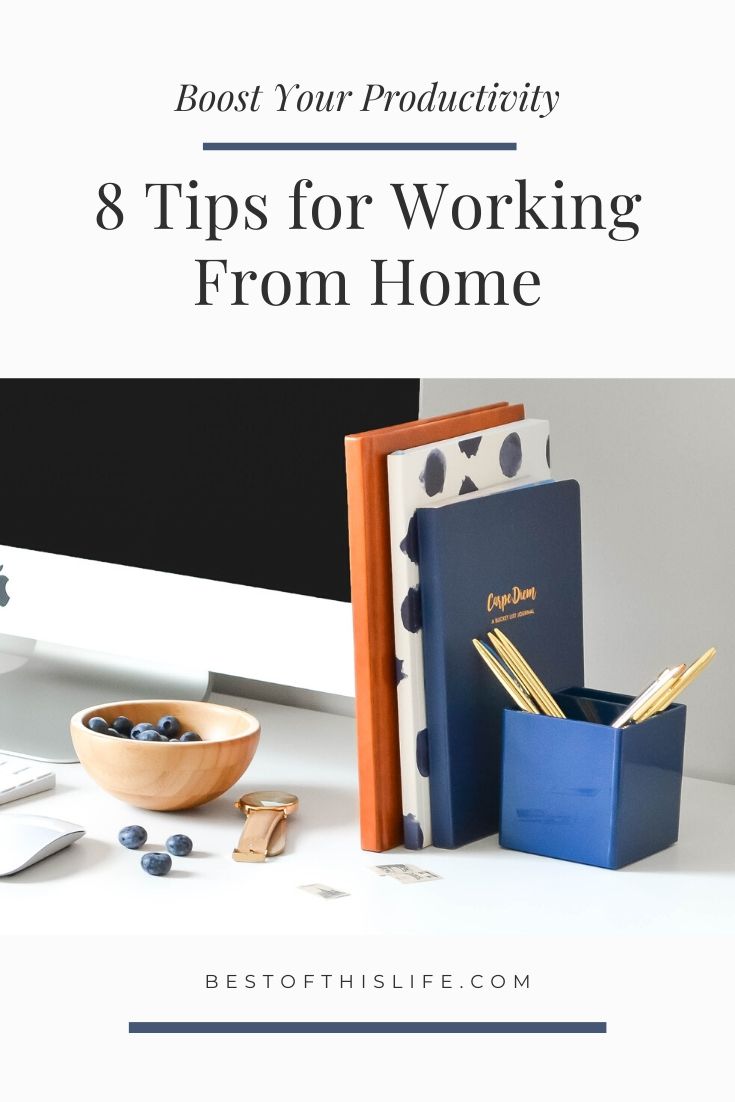 Boost Your Productivity: 8 Tips For Working From Home